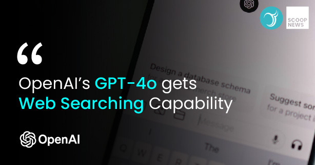 OpenAI GPT-4o Begins Rolling Out to Some Users, Gets Web Searching Capability