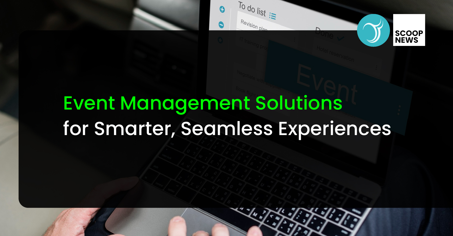 Event Management Solutions for Smarter, Seamless Experiences