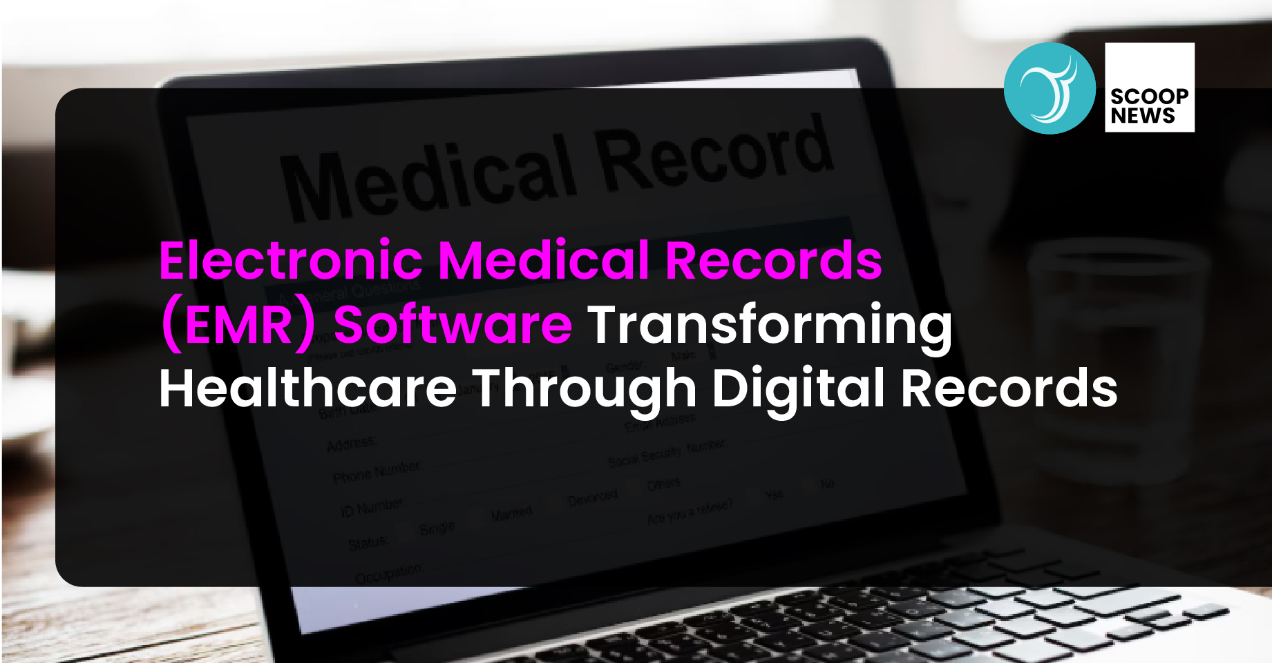Electronic Medical Records (EMR) Software: Transforming Healthcare Through Digital Records