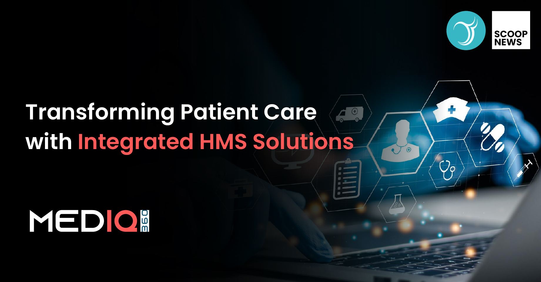Transforming Patient Care with Integrated HMS Solutions