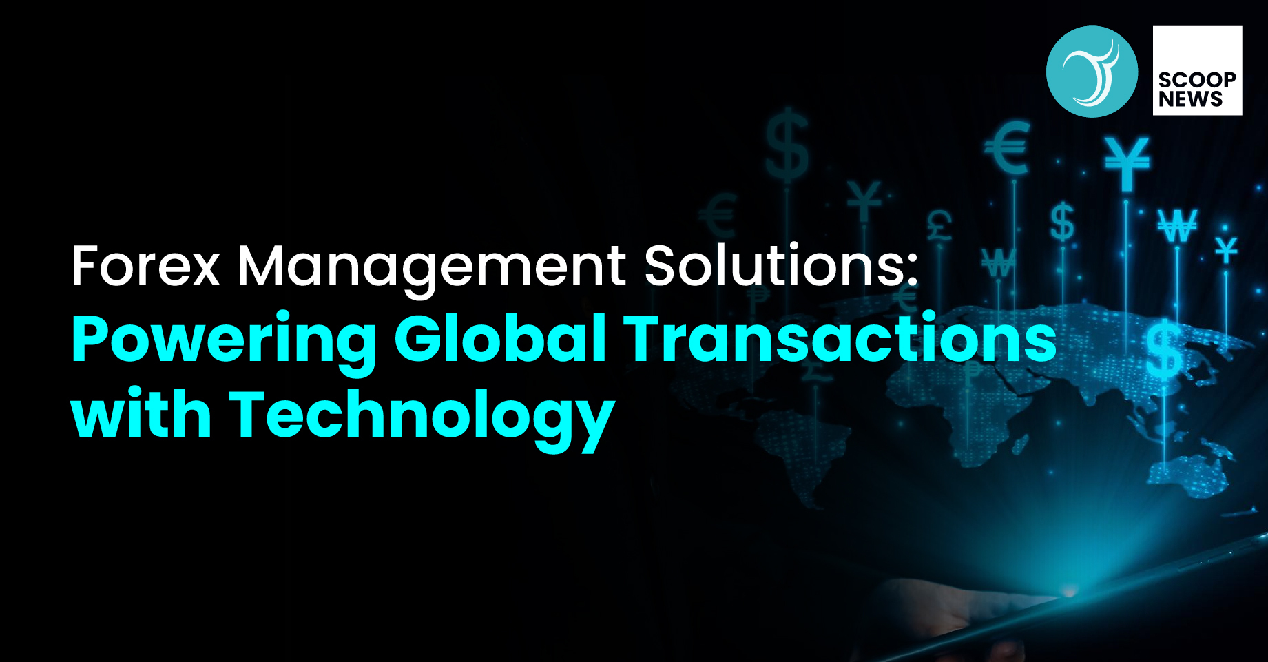 Forex Management Solutions: Powering Global Transactions with Technology