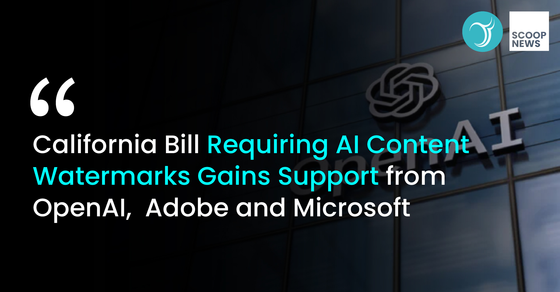 California Bill Requiring AI Content Watermarks Gains Support from OpenAI, Adobe, and Microsoft