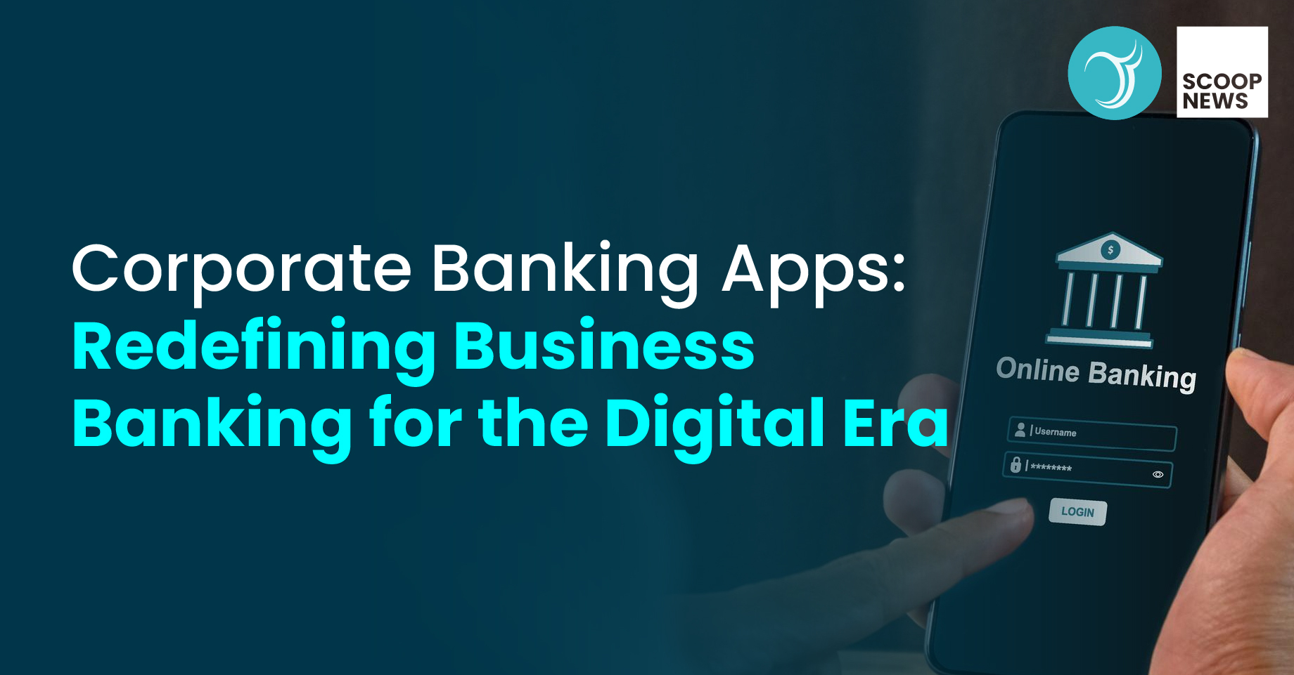 Corporate Banking Apps: Redefining Business Banking for the Digital Era