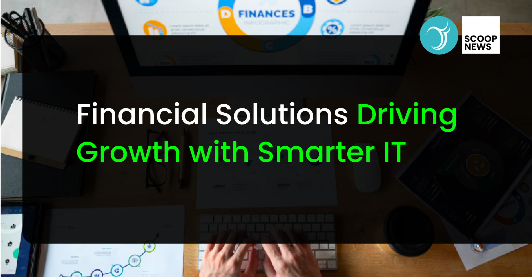 Financial Solutions: Driving Growth with Smarter IT