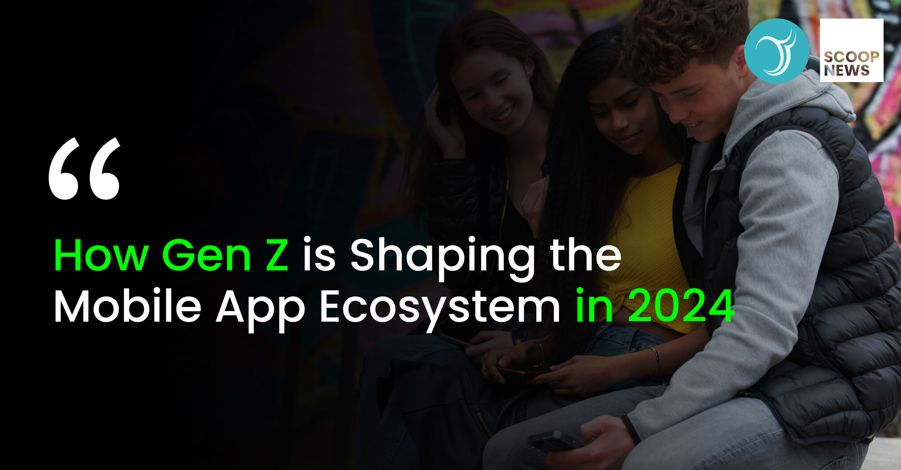 How Gen Z is Shaping the Mobile App Ecosystem in 2024