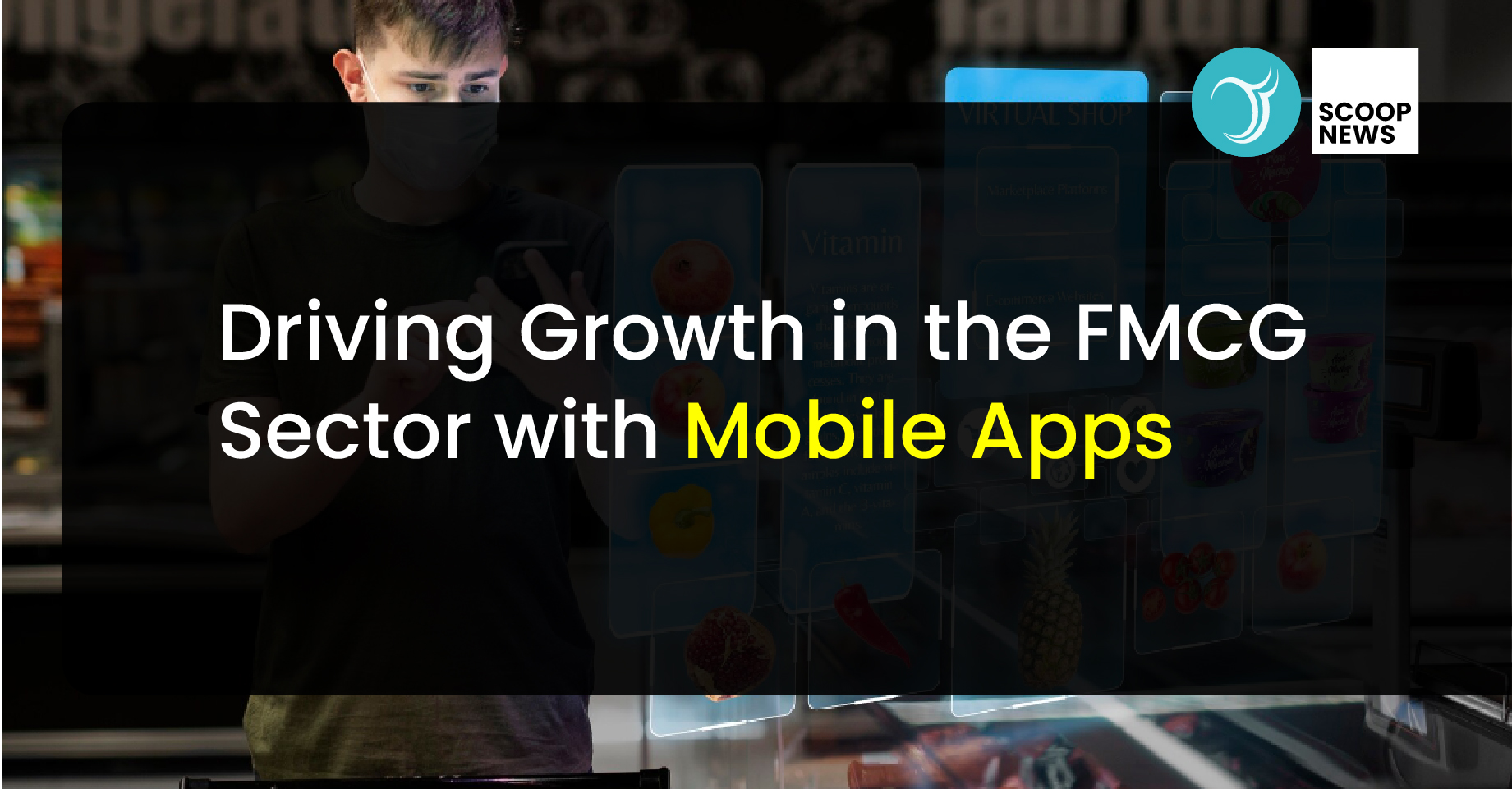 Driving Growth in the FMCG Sector with Mobile Apps