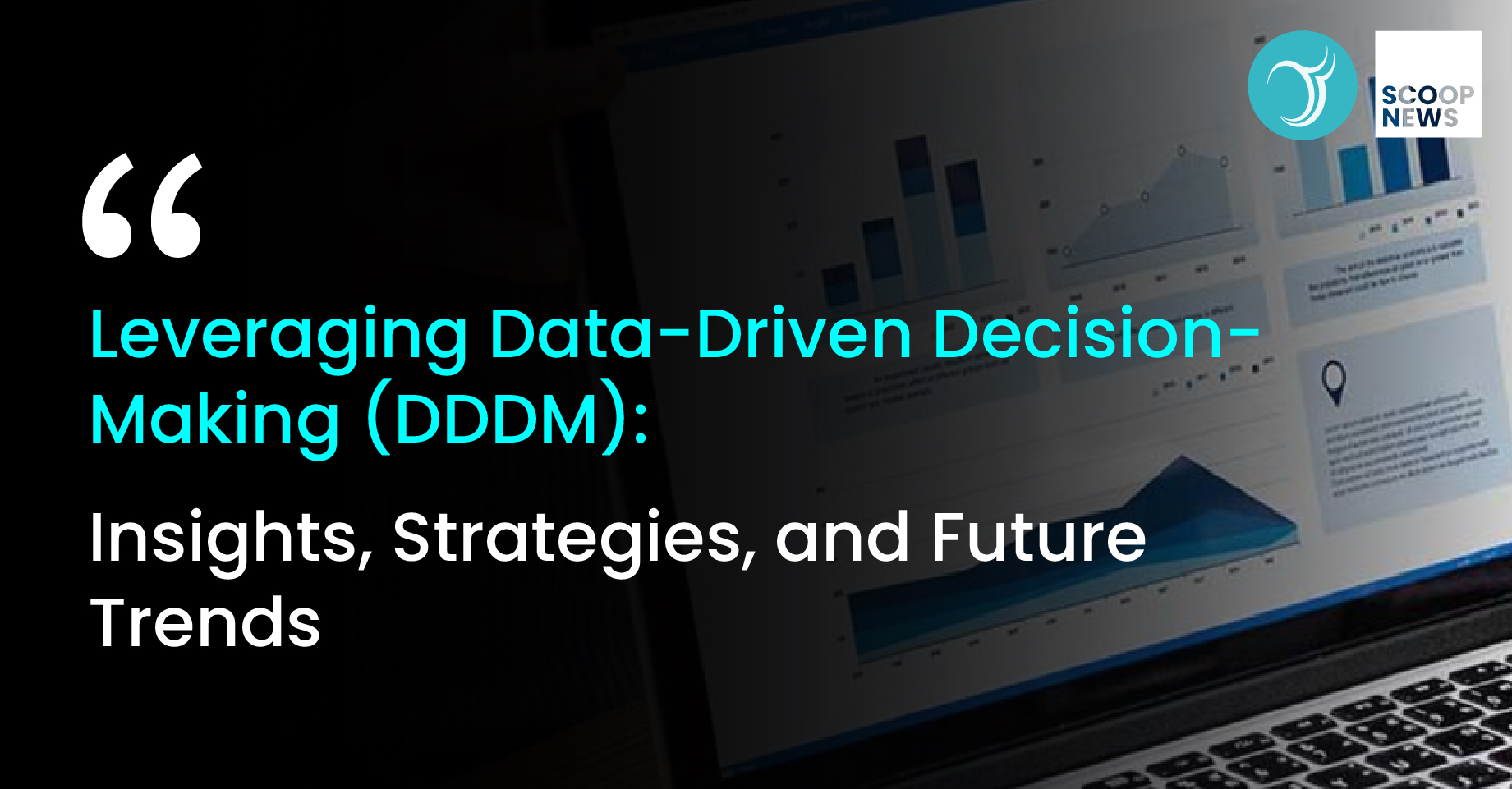 Leveraging Data-Driven Decision-Making (DDDM): Insights, Strategies, and Future Trends
