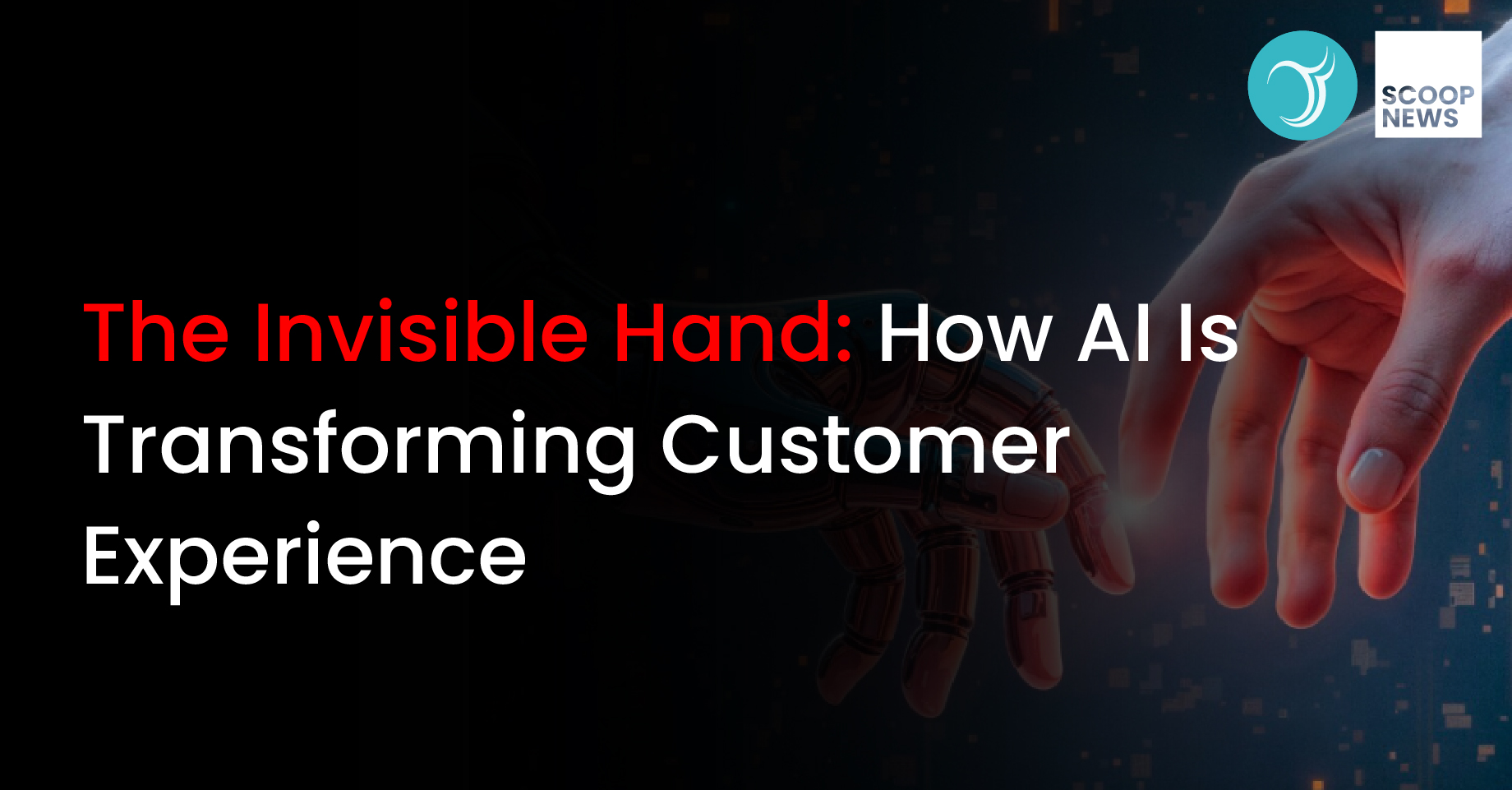 The Invisible Hand: How AI Is Transforming Customer Experience