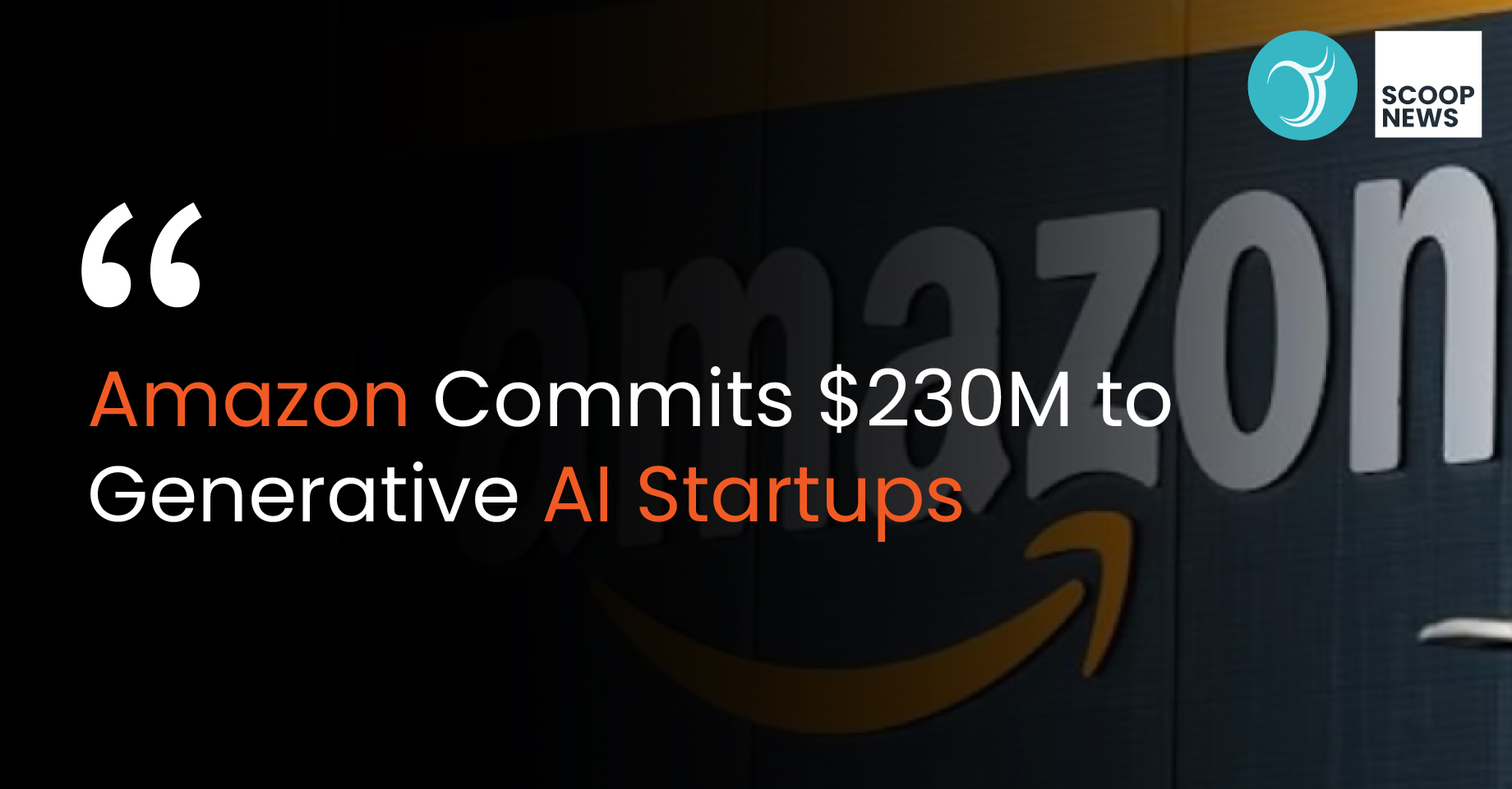 Amazon Commits $230M to Generative AI Startups
