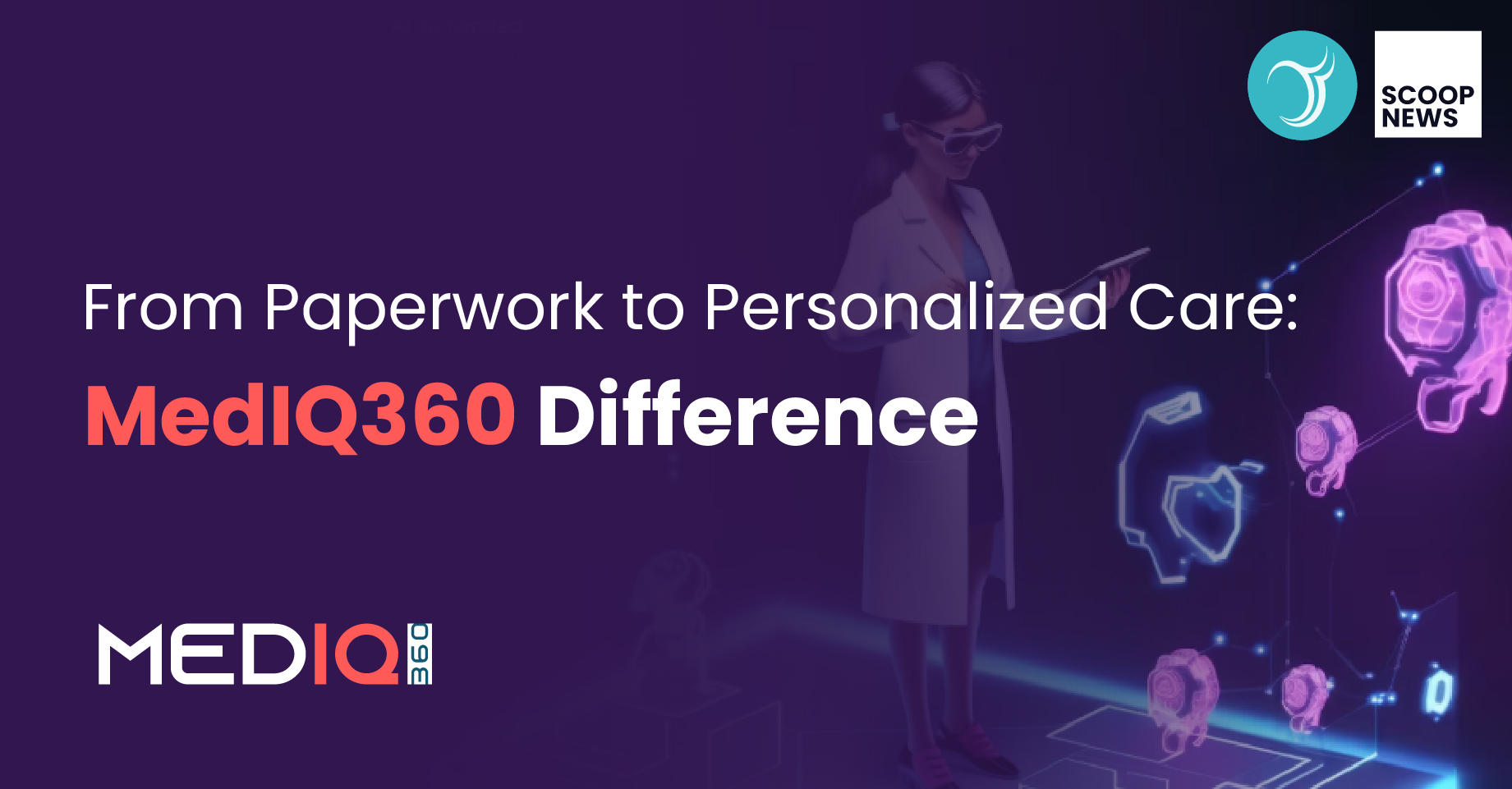 From Paperwork to Patient-Centered Care - The MedIQ360 Difference